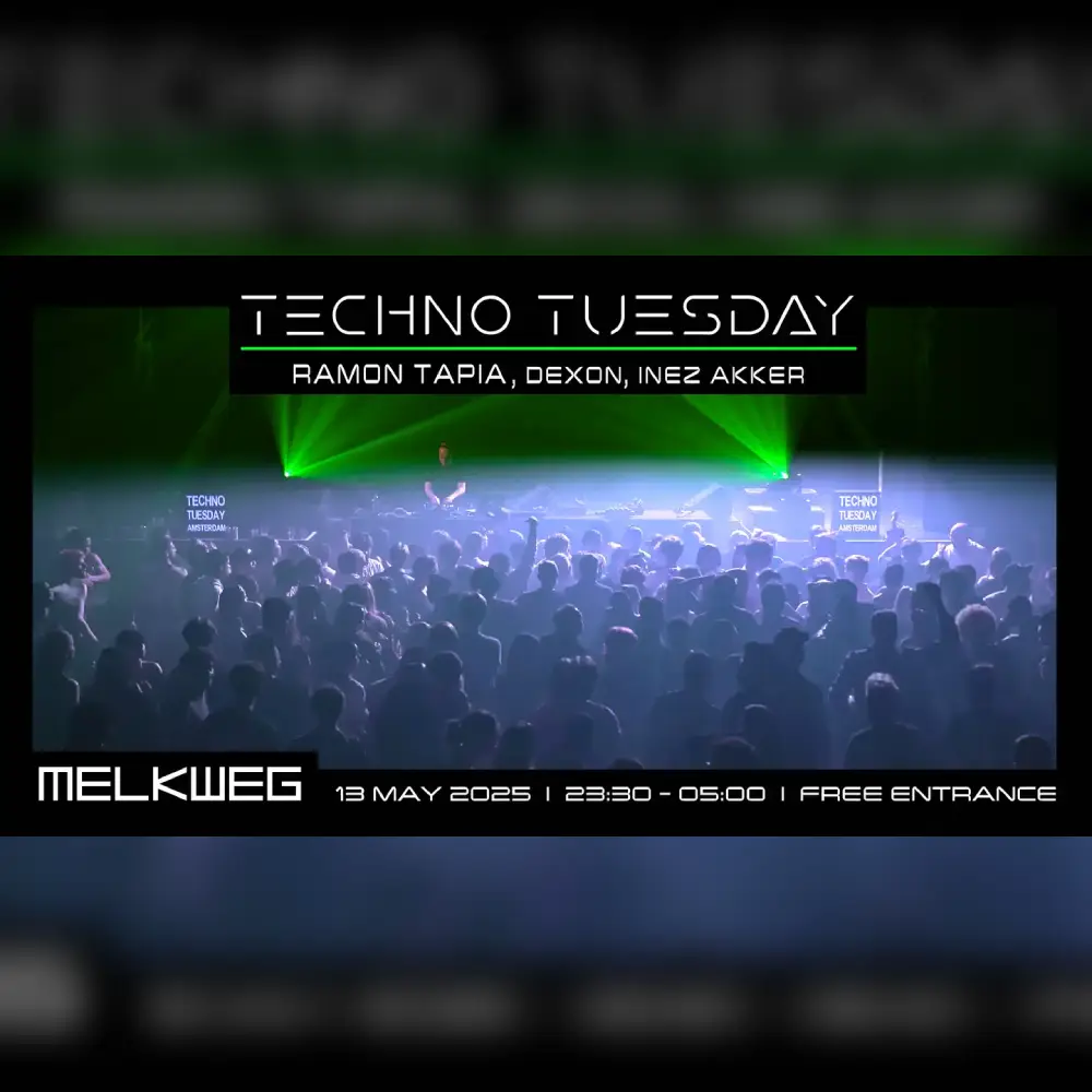 13/05 | Techno Tuesday Amsterdam, Ramon Tapia, Dexon, Inez Akker